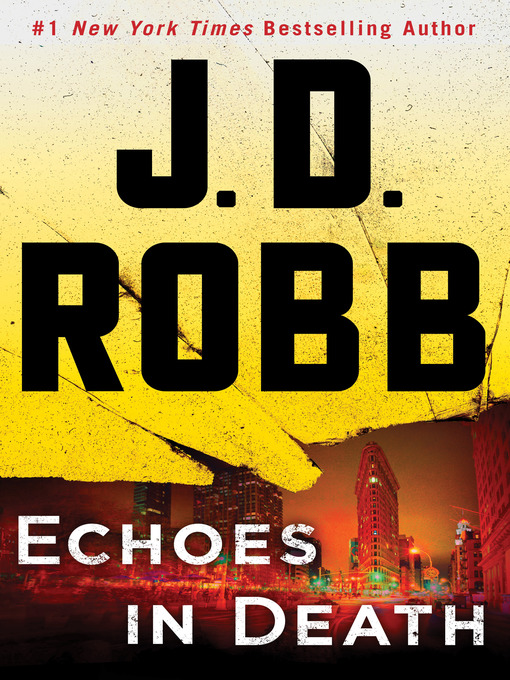 Détails du titre pour Echoes in Death par J. D. Robb - Liste d'attente